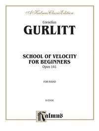 Produktbild: Gurlitt, C: School of Velocity for Beginners, Op. 141