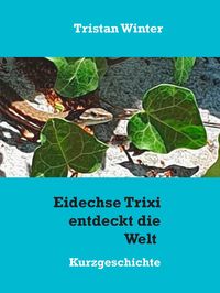 Produktbild: Eidechse Trixi entdeckt die Welt