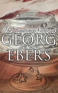 Produktbild: The Complete Novels of Georg Ebers