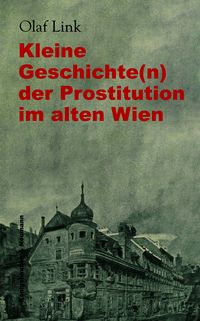 Produktbild: Kleine Geschichte(n) der Prostitution im alten Wien