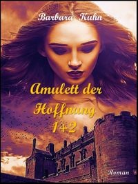 Produktbild: Das Amulett der Hoffnung Teil Eins + Zwei: Prophezeiung / Offenbarung
