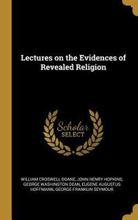 Produktbild: Lectures on the Evidences of Revealed Religion