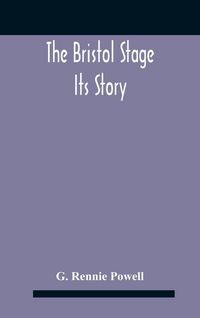Produktbild: The Bristol Stage; Its Story