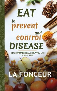 Produktbild: Eat to Prevent and Control Disease