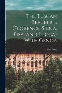 Produktbild: The Tuscan Republics (Florence, Siena, Pisa, and Lucca) With Genoa