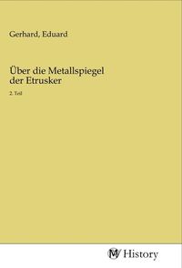 Produktbild: &Uuml;ber die Metallspiegel der Etrusker