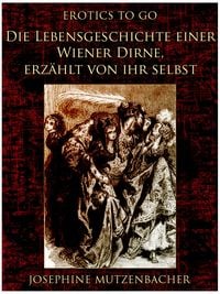 Produktbild: Die Lebensgeschichte einer Wiener Dirne, erz&auml;hlt von ihr selbst