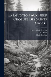 Produktbild: La D&Atilde;(c)votion Aux Neuf Choeurs Des Saints Anges...