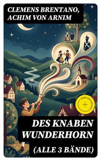 Produktbild: Des Knaben Wunderhorn (Alle 3 B&auml;nde)