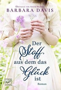 Produktbild: Der Stoff, aus dem das Gl&uuml;ck ist