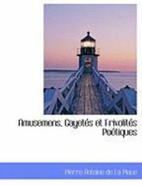 Produktbild: De La Place, P: Amusemens, Gayet&eacute;s et Frivolit&eacute;s Po&eacute;tiques