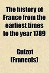 Produktbild: The History of France from the Earliest Times to the Year 1789