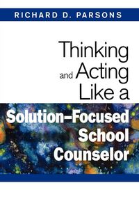 Produktbild: Thinking and Acting Like a Solution-Focused School Counselor