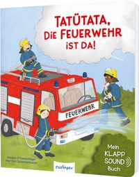 Produktbild: Mein Klapp-Sound-Buch: Tat&uuml;tata, die Feuerwehr ist da!