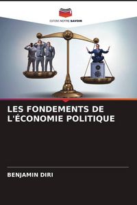Produktbild: Les Fondements De L'&eacute;conomie Politique