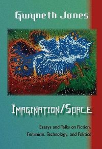 Produktbild: Imagination/Space: Essays and Talks on Fiction, Feminism, Technology, and Politics
