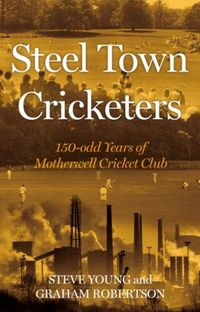 Produktbild: Robertson, G: Steel Town Cricketers
