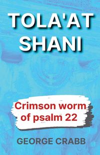 Produktbild: Tola'at Shani - The Crimson Worm of Psalm 22