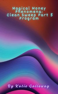Produktbild: Magical Money Phenomena: Clean Sweep Part 5 Program