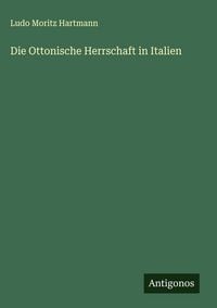 Produktbild: Die Ottonische Herrschaft in Italien