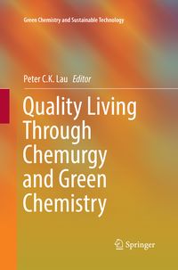 Produktbild: Quality Living Through Chemurgy and Green Chemistry