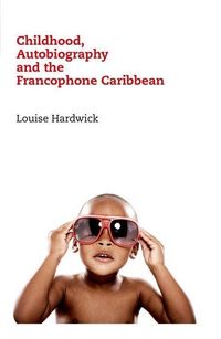 Produktbild: Hardwick, L: Childhood, Autobiography and the Francophone Ca