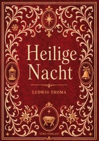 Produktbild: Ludwig Thoma: Heilige Nacht. Vollst&auml;ndige Neuausgabe