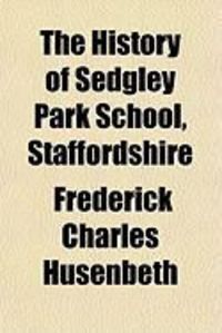 Produktbild: The History of Sedgley Park School, Staffordshire