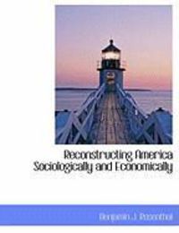 Produktbild: Reconstructing America Sociologically and Economically