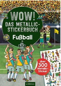 Bild vom Artikel WOW! Das Metallic-Stickerbuch – Fußball vom Autor 