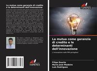 Produktbild: La mutua come garanzia di credito e le determinanti dell'innovazione