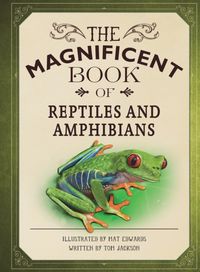 Produktbild: Jackson, T: The Magnificent Book of Reptiles and Amphibians