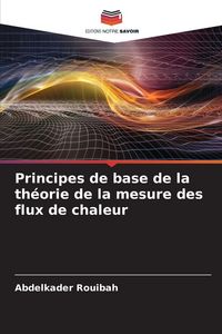 Produktbild: Principes de base de la th&eacute;orie de la mesure des flux de chaleur