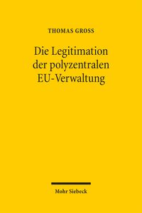 Produktbild: Die Legitimation der polyzentralen EU-Verwaltung