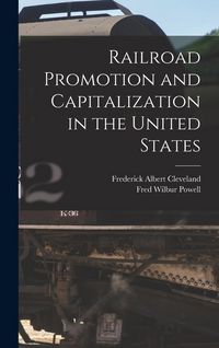 Produktbild: Railroad Promotion and Capitalization in the United States