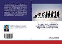 Produktbild: Ecology and Economy of Sugali Tribe of Rayalaseema Region of Andhra Pradesh
