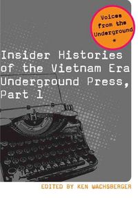 Produktbild: Insider Histories of the Vietnam Era Underground Press, Part 1