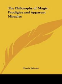 Produktbild: The Philosophy of Magic, Prodigies and Apparent Miracles