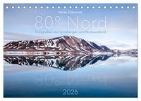 Produktbild: Heike Odermatt: 80&deg; Nord - Fotografien von Spitzbergen und Nordaustland (Tischkalender 2026 DIN A5 quer), CALVENDO Monatskalender