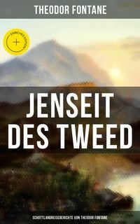 Produktbild: Jenseit des Tweed: Schottlandreiseberichte von Theodor Fontane