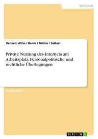 Produktbild: Private Nutzung des Internets am Arbeitsplatz. Personalpolitische und rechtliche &Uuml;berlegungen