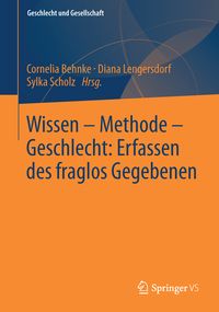 Produktbild: Wissen &ndash; Methode &ndash; Geschlecht: Erfassen des fraglos Gegebenen