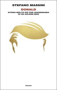 Produktbild: Donald. Storia molto pi&ugrave; che leggendaria di un Golden Man