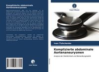 Produktbild: Komplizierte abdominale Aortenaneurysmen