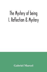 Produktbild: The mystery of being I. Reflection & Mystery