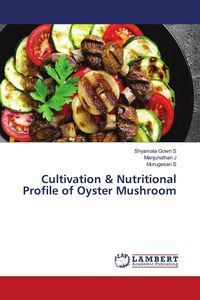 Produktbild: Cultivation & Nutritional Profile of Oyster Mushroom