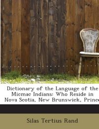 Produktbild: Rand, S: Dictionary of the language of the Micmac Indians :