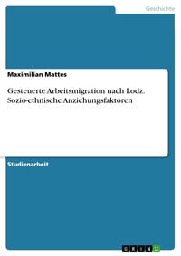 Bild vom Artikel Gesteuerte Arbeitsmigration nach Lodz. Sozio-ethnische Anziehungsfaktoren vom Autor Maximilian Mattes