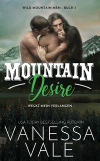 Bild vom Artikel Mountain Desire - weckt mein Verlangen vom Autor Vanessa Vale