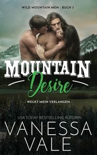 Produktbild: Vale, V: Mountain Desire - weckt mein Verlangen